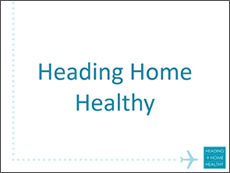 Heading Home Healthy Video